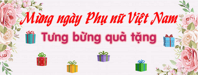 Mừng ngày Phụ nữ Việt Nam - Tưng bừng quà tặng