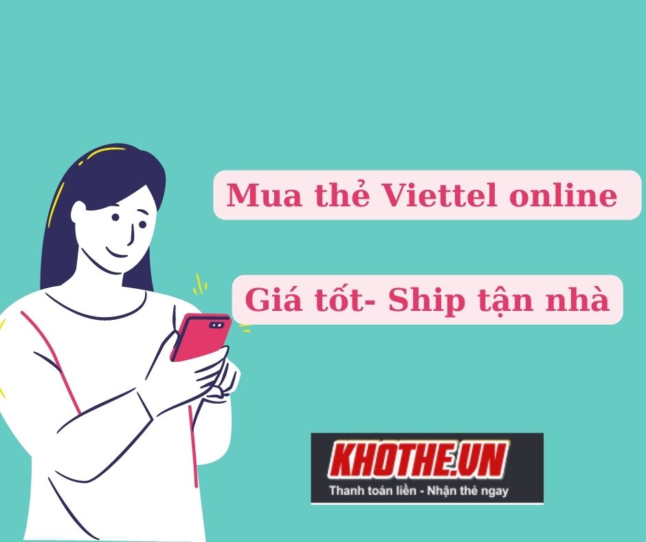 Mua  thẻ Viettel online ship tận nhà giá tốt nhất