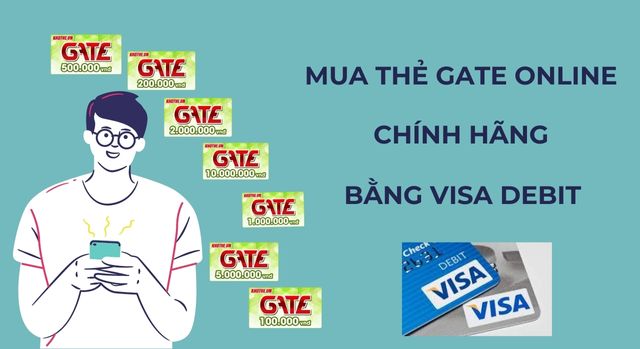 Tuyệt chiêu mua thẻ Gate chính hãng bằng Visa debit khi sống ở nước ngoài