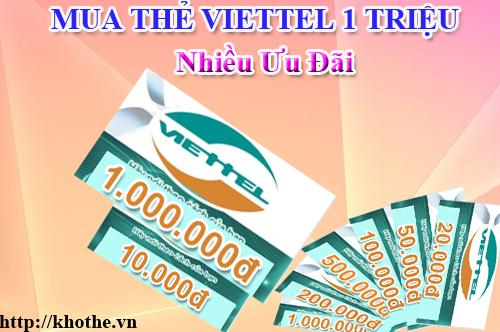 Mua Thẻ Viettel 1 Triệu Nhiều Ưu Đãi Tại Khothe.vn